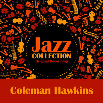 Coleman Hawkins - Jazz Collection (Original Recordings)