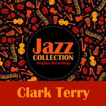 Clark Terry - Jazz Collection (Original Recordings)