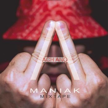 Maniak - Ach Ano Mixtape (Explicit)