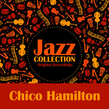 Chico Hamilton - Jazz Collection (Original Recordings)