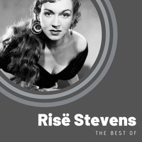 Risë Stevens - The Best of Risë Stevens