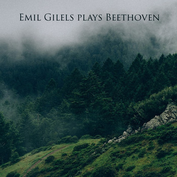Emil Gilels - Emil Gilels plays Beethoven