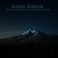 Rafael Kubelik - Rafael Kubelík (Brahms, Borodin, Tchaikovsky, Bartók)