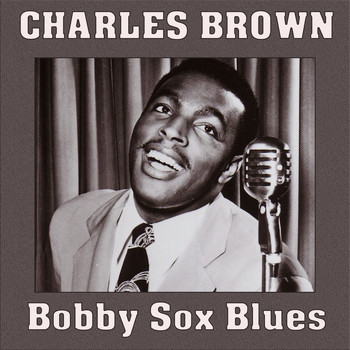 Charles Brown - Bobby Sox Blues