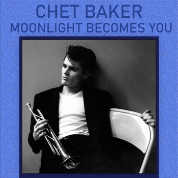 Chet Baker - Moonlight Becomes You
