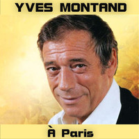 Yves Montand - À Paris