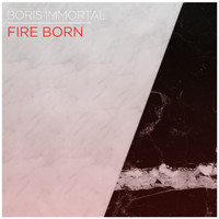 Boris Immortal - Fire Born