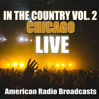 Chicago - In The Country Vol. 2 (Live)