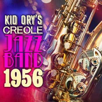Kid Ory's Creole Jazz Band - Kid Ory's Creole Jazz Band: 1956