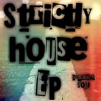 Dynamic Soul - Strictly House
