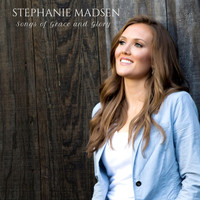 Stephanie Madsen - Songs of Grace and Glory
