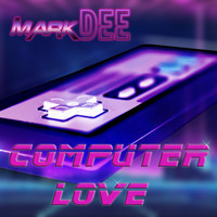 Mark Dee - Computer Love