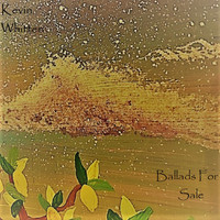 Kevin Whitten - Ballads for Sale