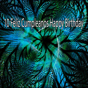 Happy Birthday - 10 Feliz Cumpleanos Happy Birthday