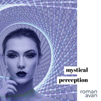 Roman Avan - Mystical Perception