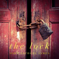 John Anthony James - The Lock (Rebuilt & Expanded)