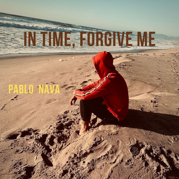 Pablo Nava - In Time, Forgive Me