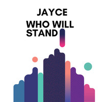 Jayce The Performer - Who Will Stand (Radio Edit)