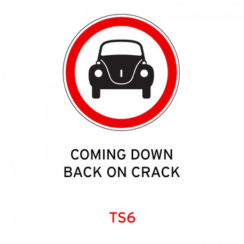 Traffic Signs - Coming Down / Back on Crack