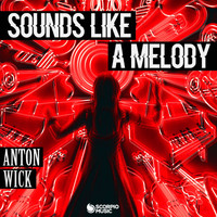 Anton Wick - Sounds Like a Melody