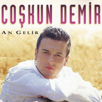 Coşkun Demir - An Gelir