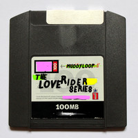 Muddyloop - The Love Rider Series (Lost & Found Demos)