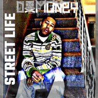 D Money - Street Life (Explicit)