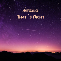Megalo - That's Right