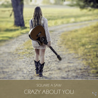 Square a Saw - Crazy About You