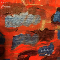 Kevin Whitten - Ballads for Sale II