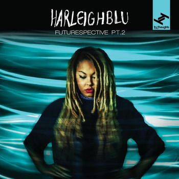 Harleighblu - Futurespective, Pt. 2