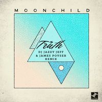 Moonchild - The Truth (DJ Jazzy Jeff & Daniel Poyser Remix)