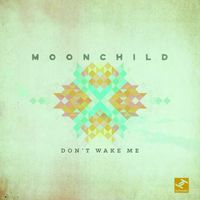 Moonchild - Don't Wake Me