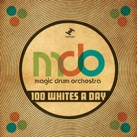Magic Drum Orchestra - 100 Whites a Day E.P.