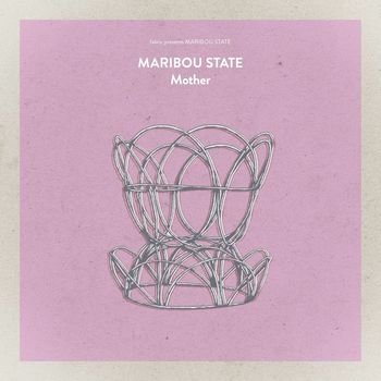 Maribou State - Mother