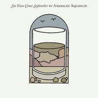 American Aquarium - Six Years Come September