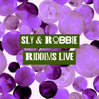 Sly & Robbie - Riddims (Live)