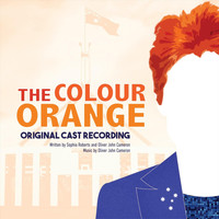 Oliver John Cameron & The Original Cast of the Colour Orange - The Colour Orange (Original Cast Recording) (Explicit)