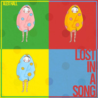 Alex Hall - Lost in a Song