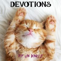 Devotions - Rip Van Winkle