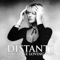 Distants - You Make Loving Fun