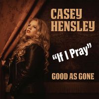 Casey Hensley - If I Pray