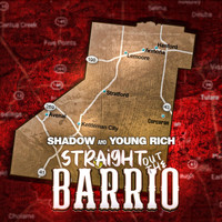 Shadow - Straight out the Barrio (feat. Young Rich) (Explicit)