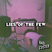 Bad Custer - Lies of the Few