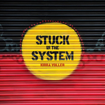 Kirra Voller - Stuck in the System