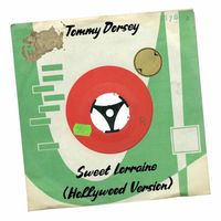 Tommy Dorsey - Sweet Lorraine (Hollywood Version)