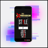 DJ Expression - Style (feat. Lasgiidi, Tarela, Aakosya & Jayloma)