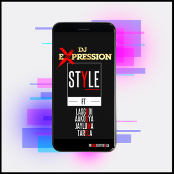 DJ Expression - Style (feat. Lasgiidi, Tarela, Aakosya & Jayloma)