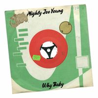 Mighty Joe Young - Why Baby
