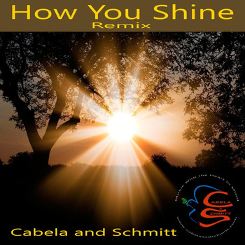 Cabela and Schmitt - How You Shine (Remix)
